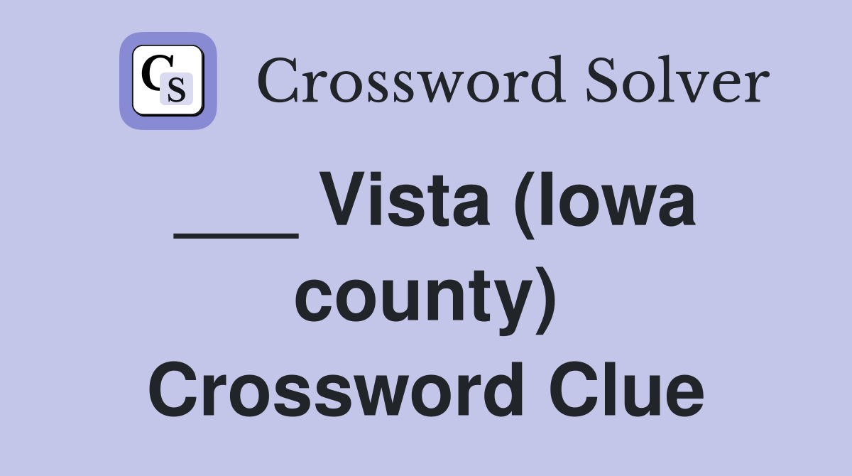 ___ Vista (Iowa county) Crossword Clue