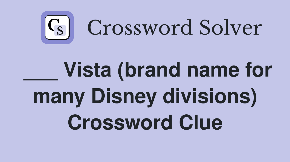 ___ Vista (brand name for many Disney divisions) Crossword Clue