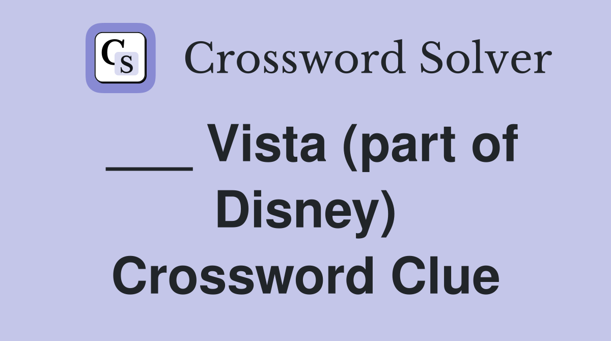 ___ Vista (part of Disney) Crossword Clue