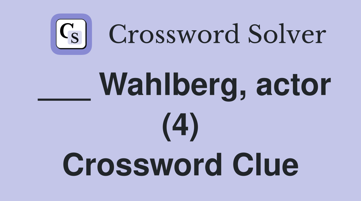___ Wahlberg, actor (4) Crossword Clue
