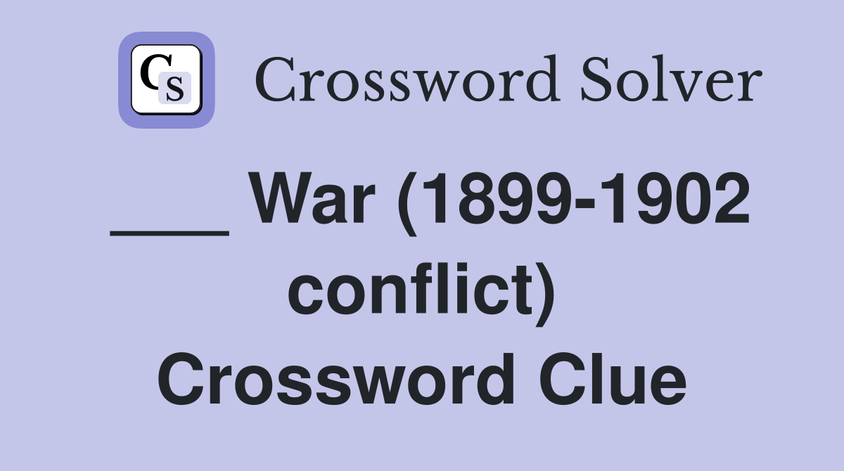 ___ War (1899-1902 conflict) Crossword Clue