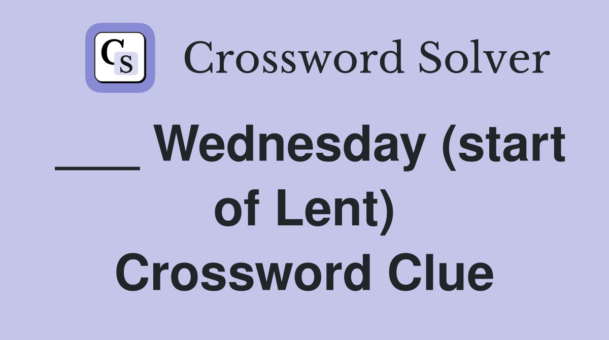 ___ Wednesday (start of Lent) Crossword Clue