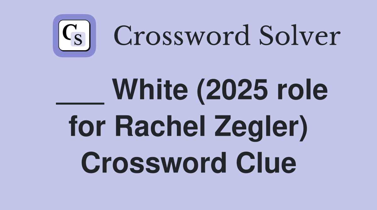 ___ White (2025 role for Rachel Zegler) Crossword Clue