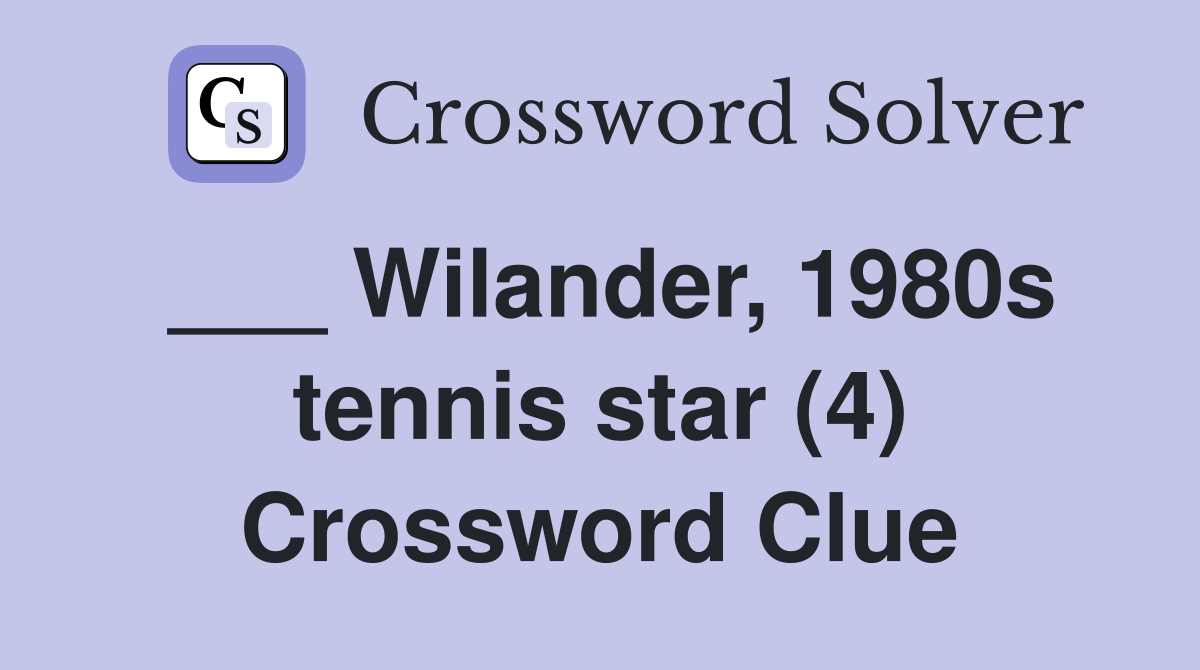 ___ Wilander, 1980s tennis star (4) Crossword Clue