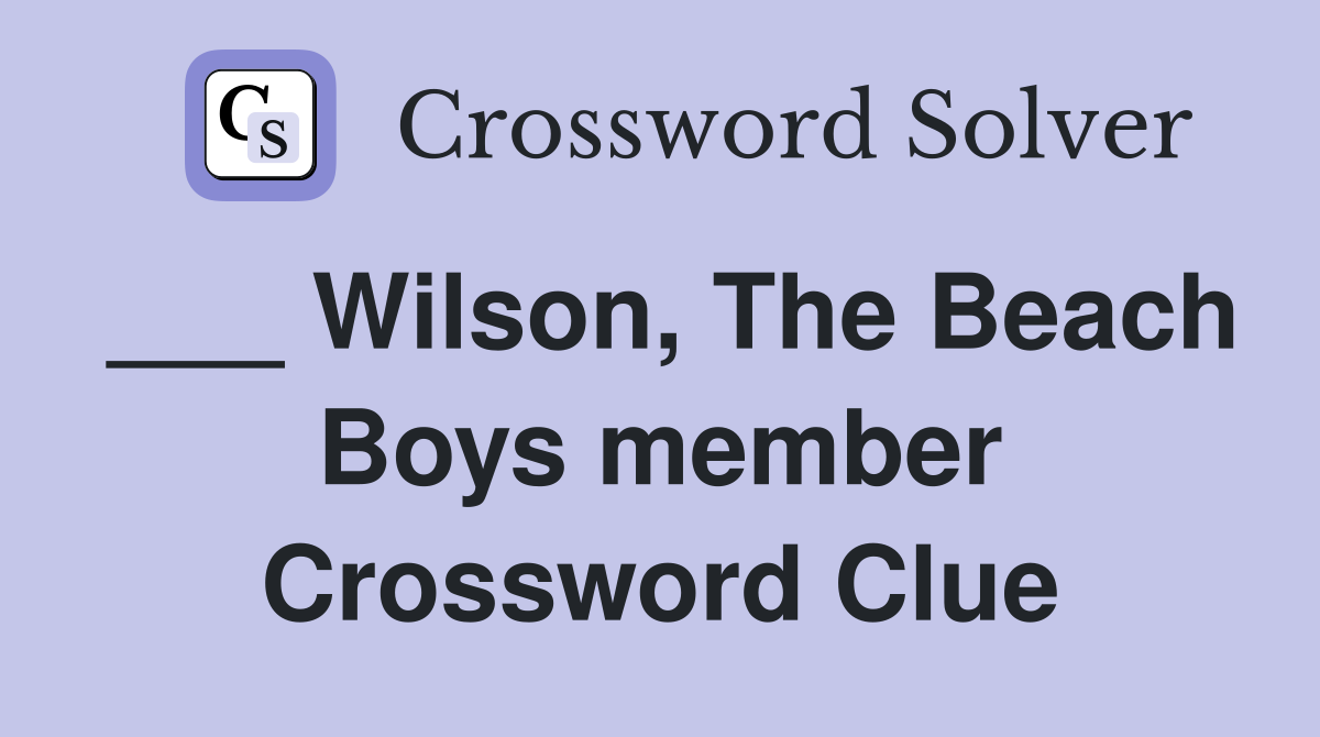 ___ Wilson, The Beach Boys member Crossword Clue