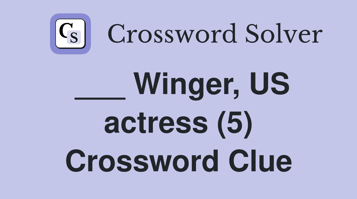 ___ Winger, US actress (5) Crossword Clue