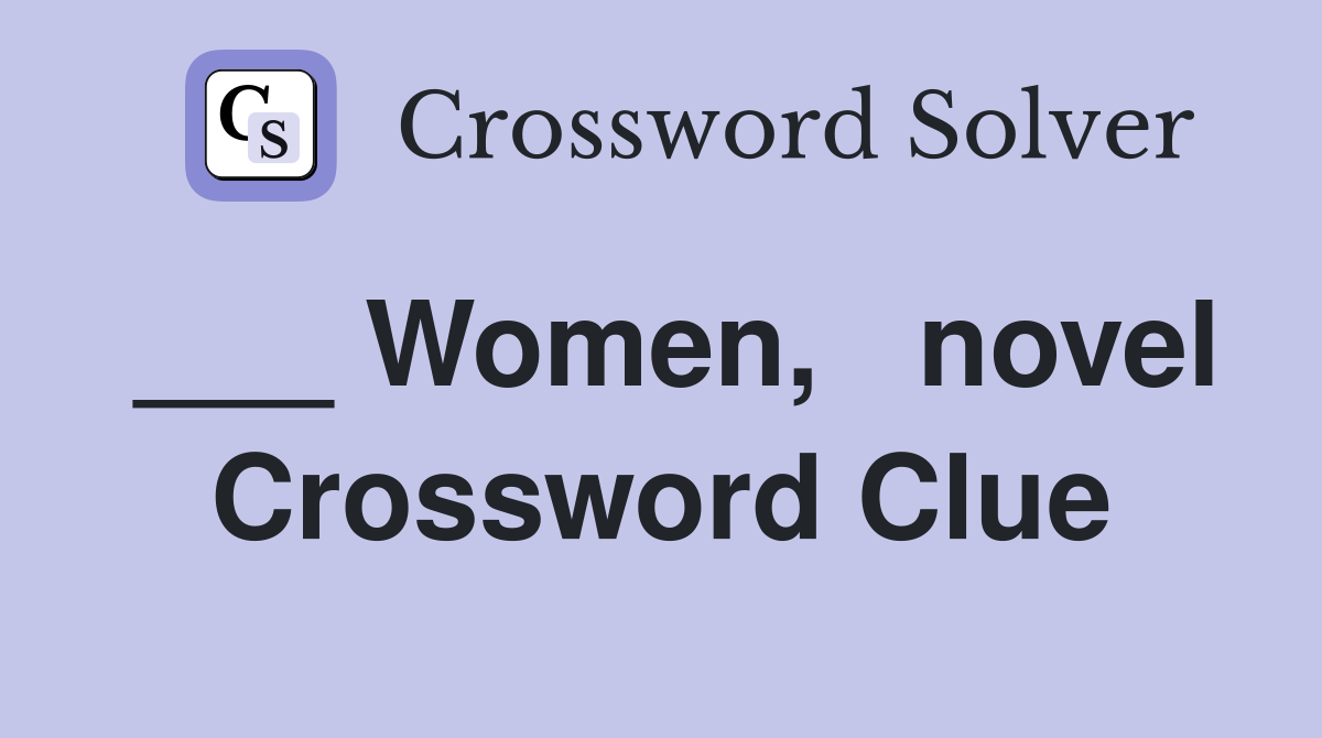 ___ Women,   novel Crossword Clue
