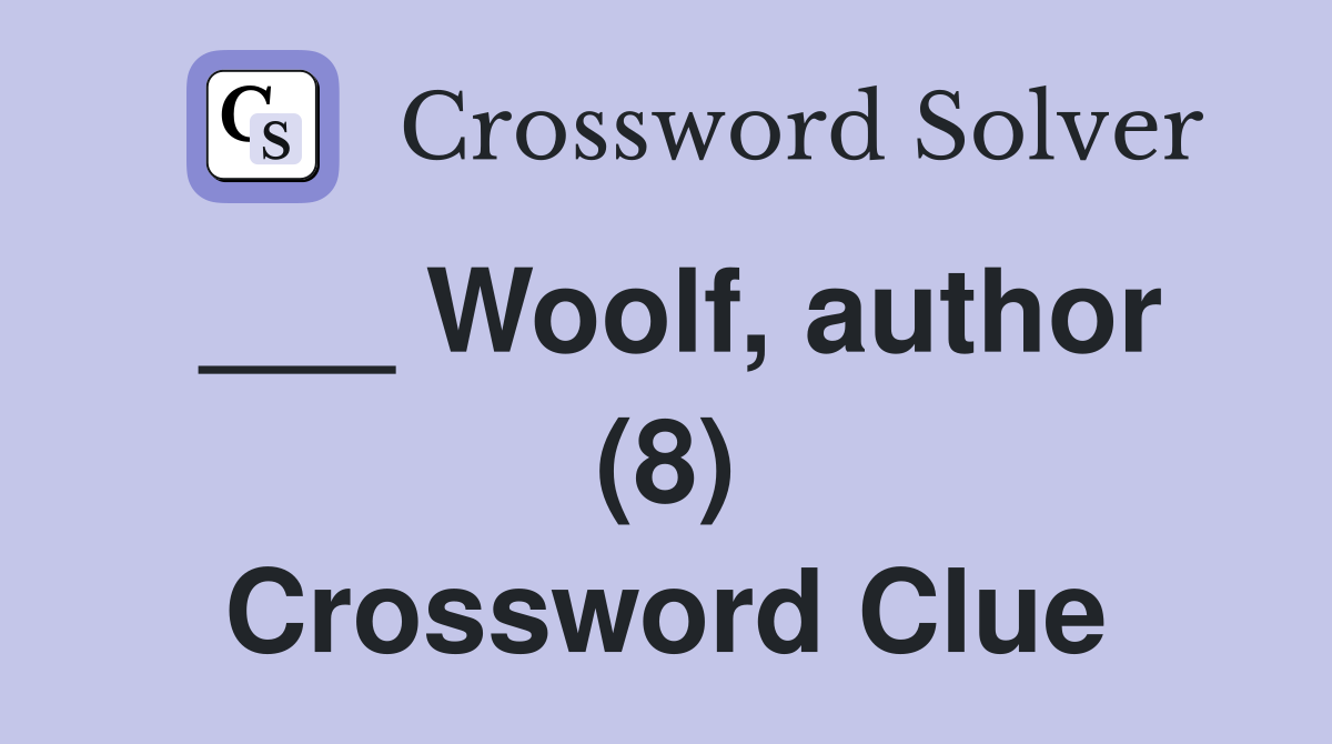 ___ Woolf, author (8) Crossword Clue