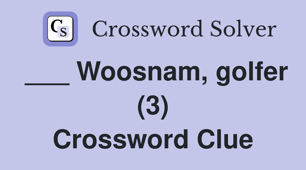 ___ Woosnam, golfer (3) Crossword Clue