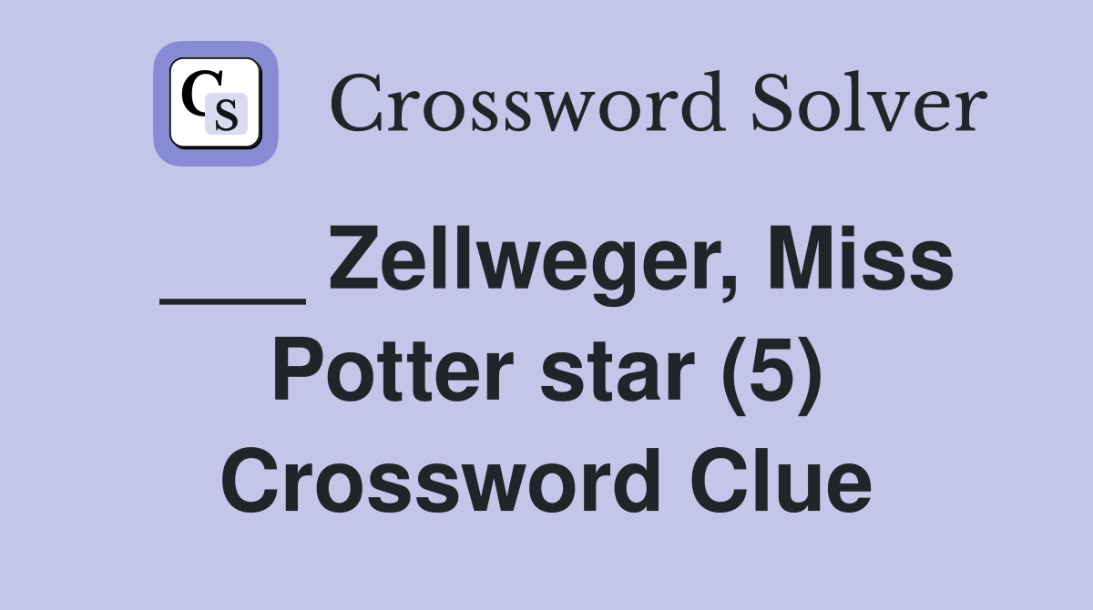 ___ Zellweger, Miss Potter star (5) Crossword Clue