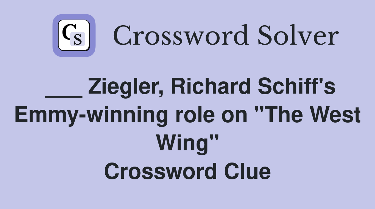 ___ Ziegler, Richard Schiff's Emmy-winning role on "The West Wing" Crossword Clue
