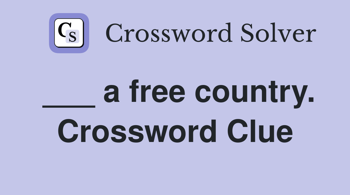 ___ a free country. Crossword Clue