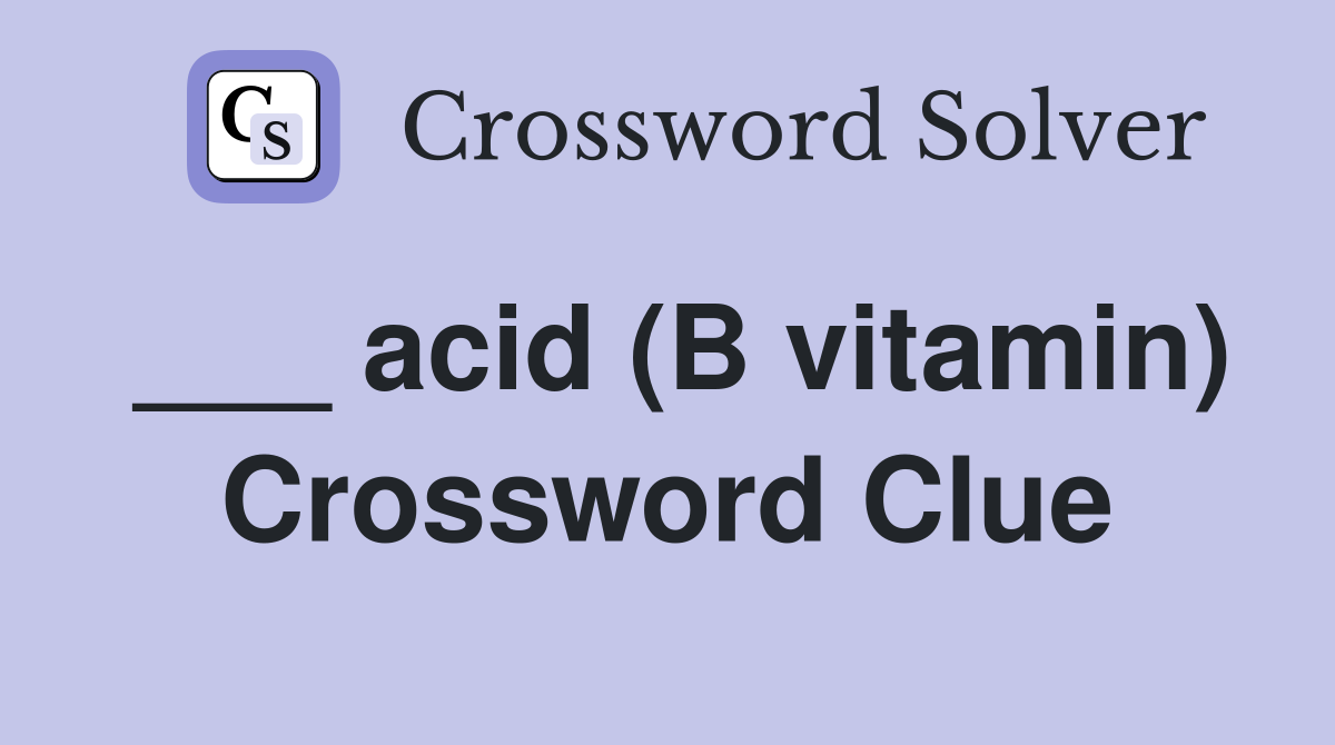 ___ acid (B vitamin) Crossword Clue