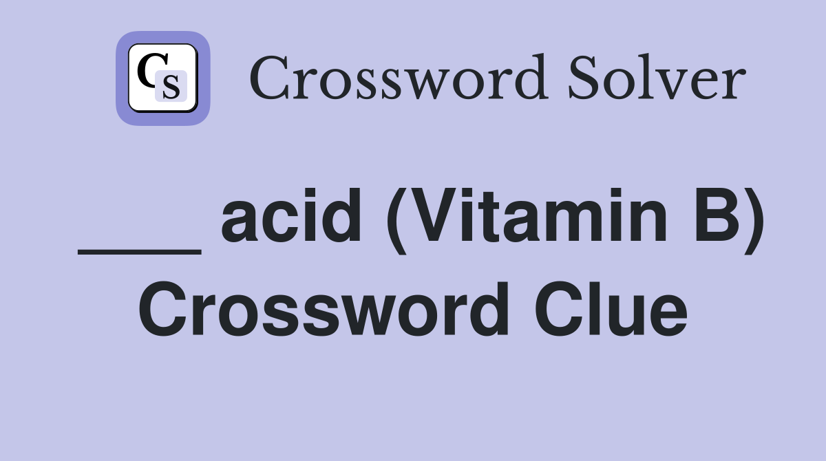 ___ acid (Vitamin B) Crossword Clue