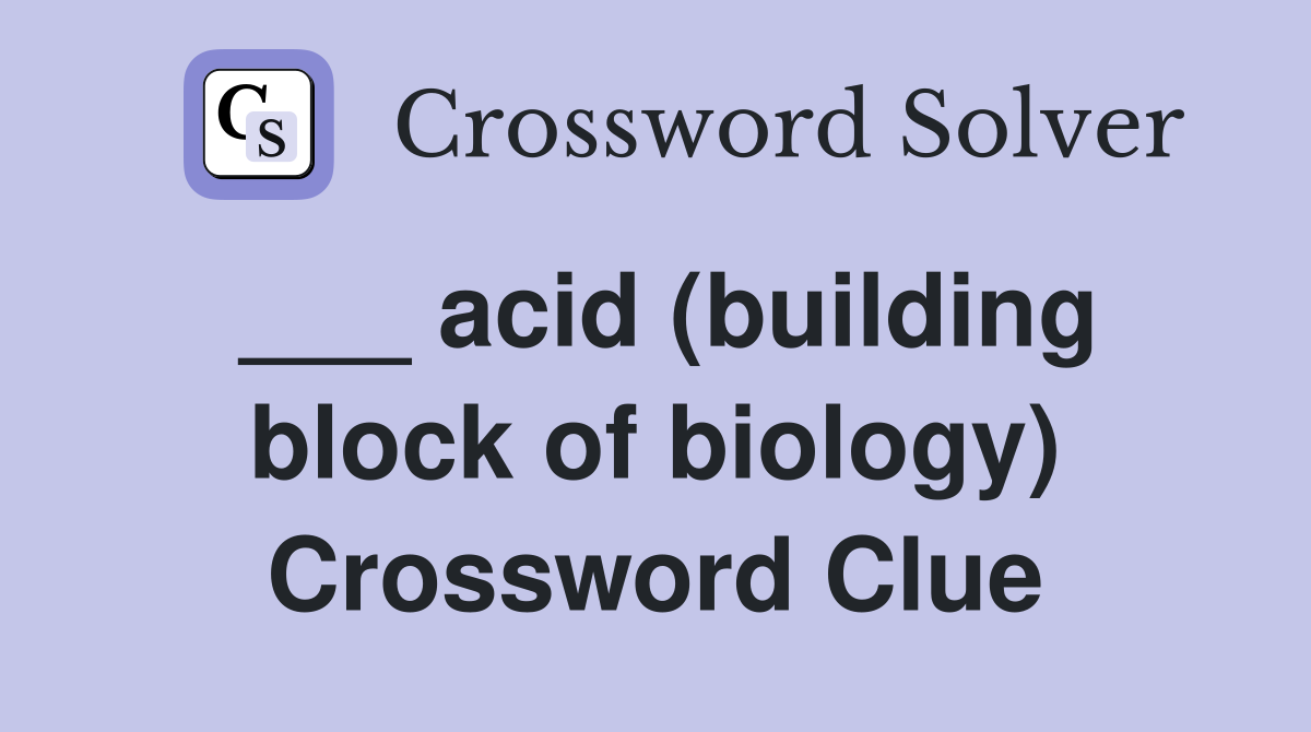 ___ acid (building block of biology) Crossword Clue