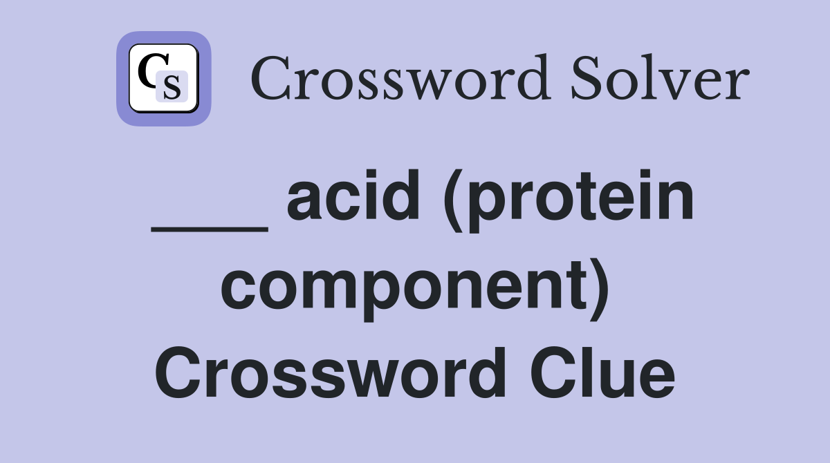 ___ acid (protein component) Crossword Clue
