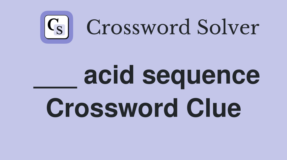 ___ acid sequence Crossword Clue