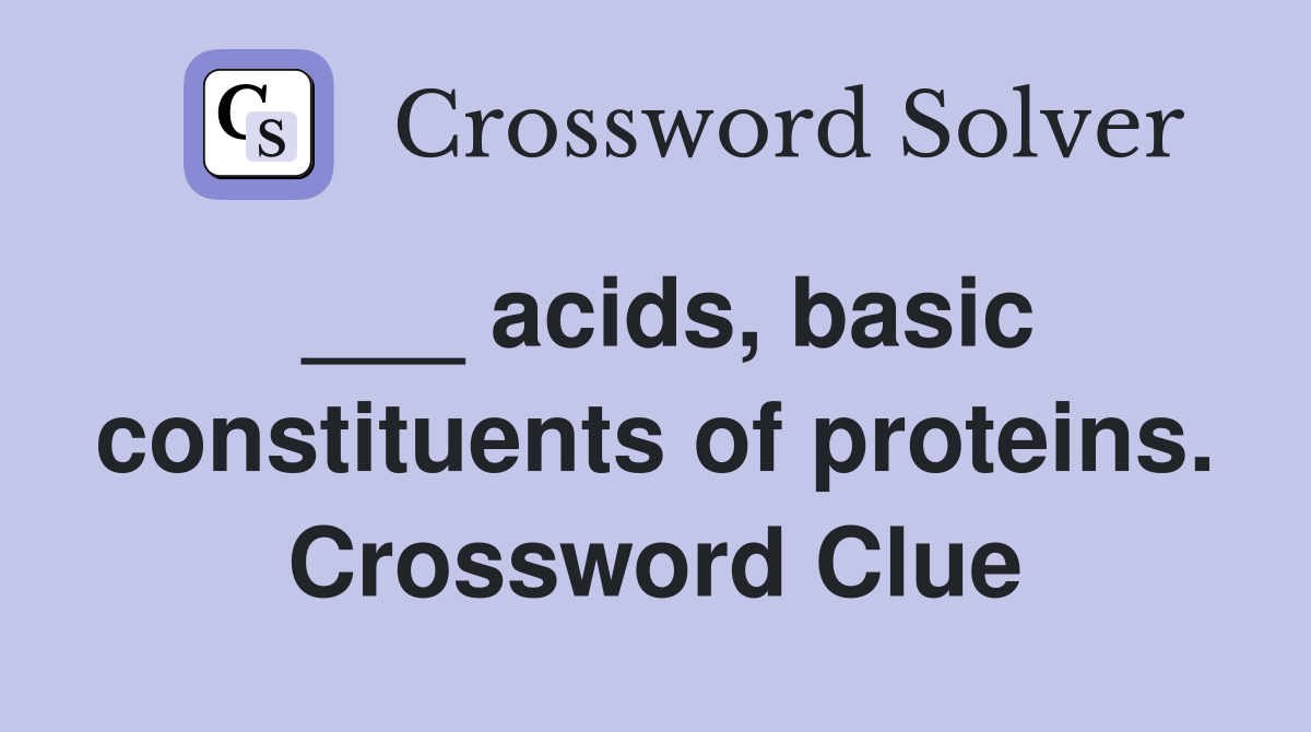 ___ acids, basic constituents of proteins. Crossword Clue