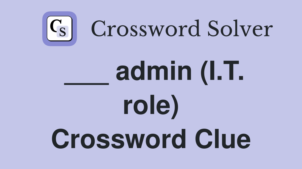 ___ admin (I.T. role) Crossword Clue