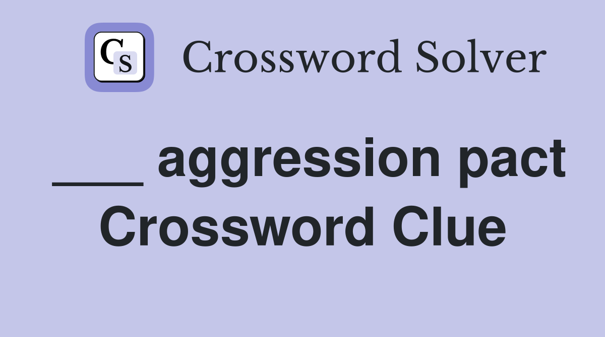 ___ aggression pact Crossword Clue