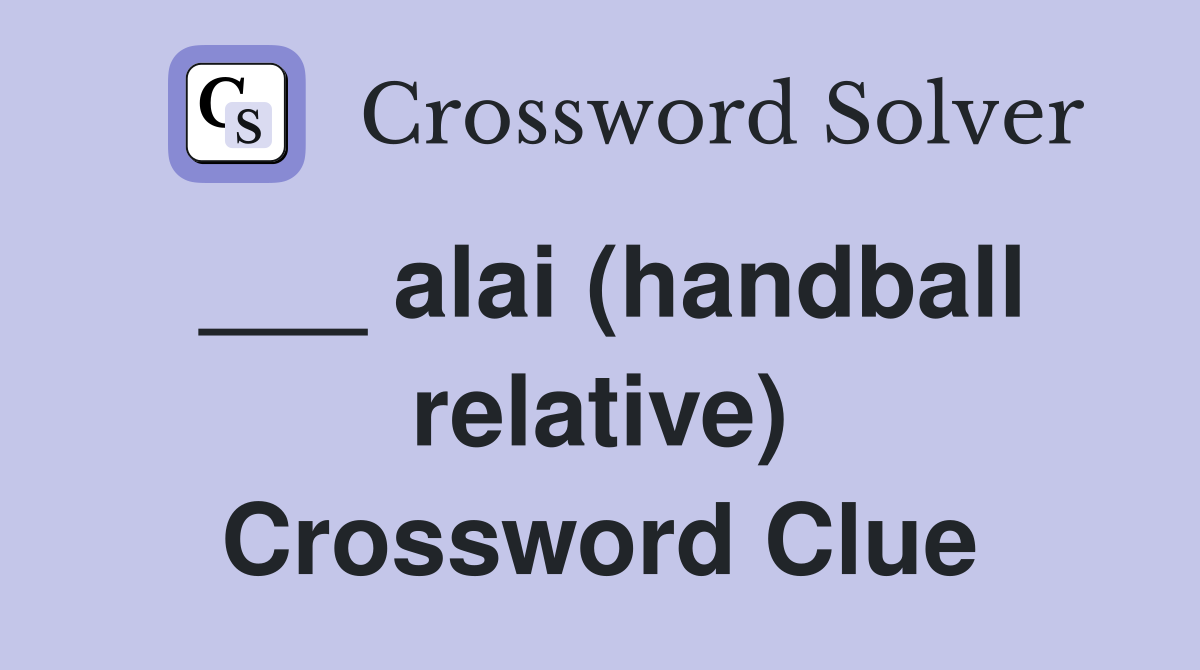 ___ alai (handball relative) Crossword Clue