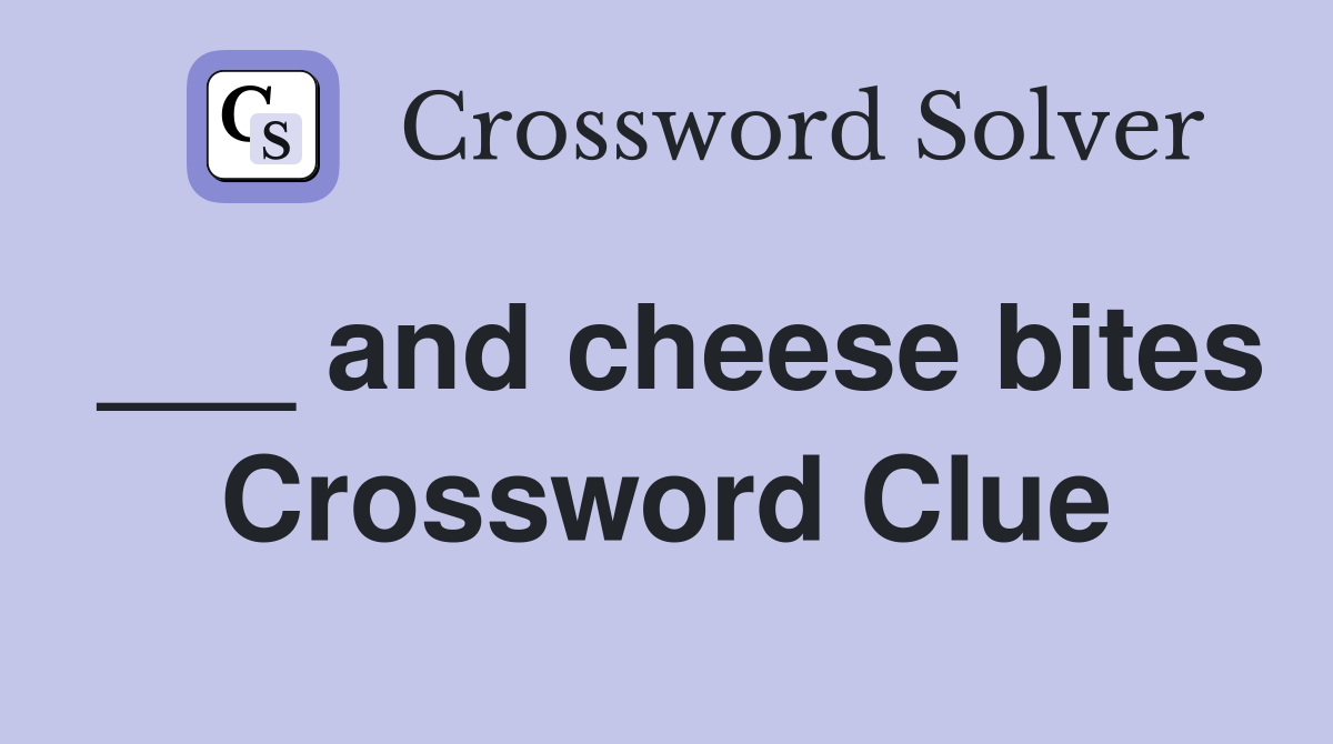 ___ and cheese bites Crossword Clue