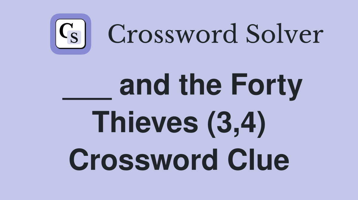 ___ and the Forty Thieves (3,4) Crossword Clue