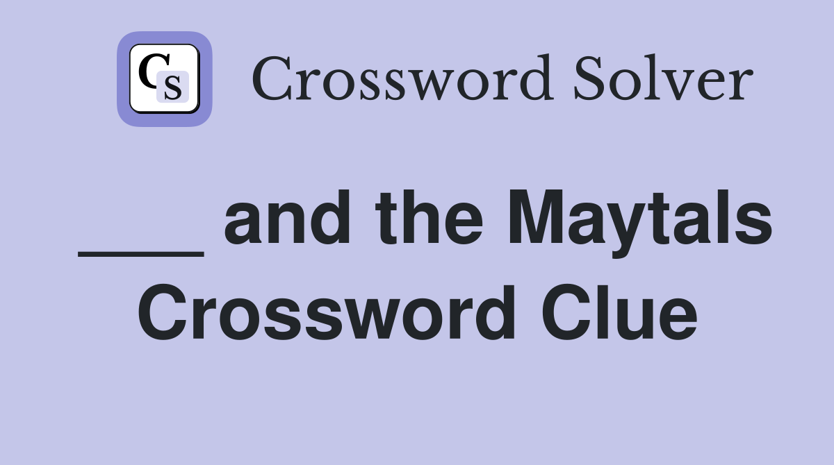 ___ and the Maytals Crossword Clue