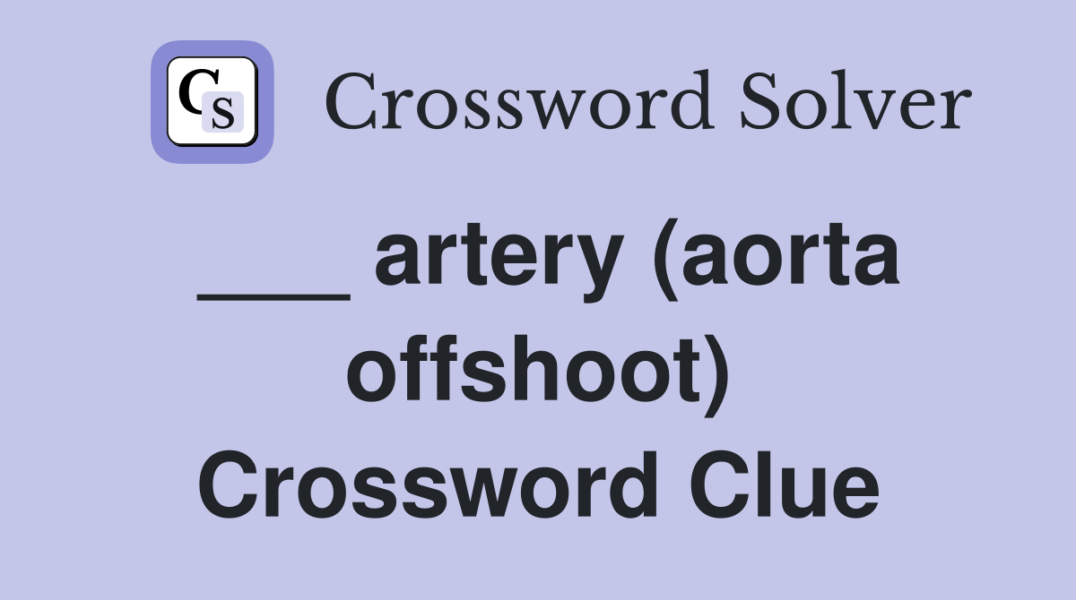 ___ artery (aorta offshoot) Crossword Clue