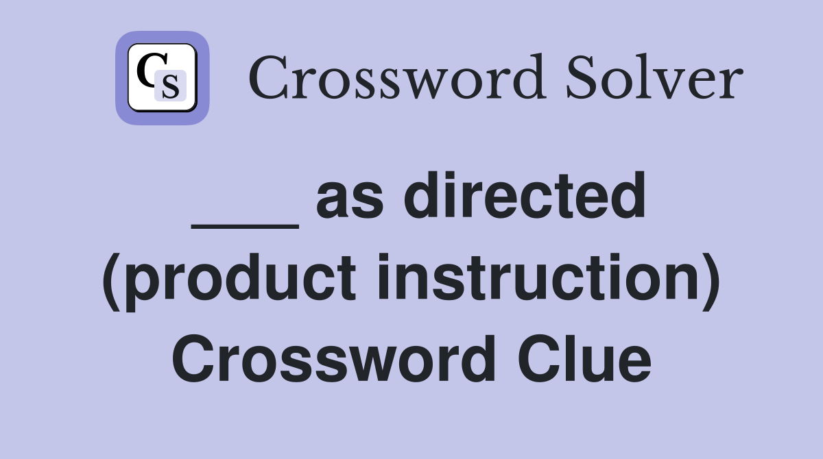 ___ as directed (product instruction) Crossword Clue
