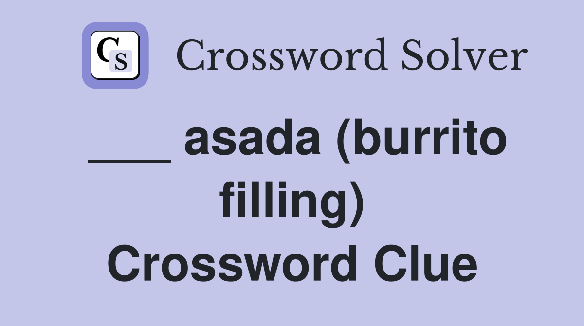___ asada (burrito filling) Crossword Clue