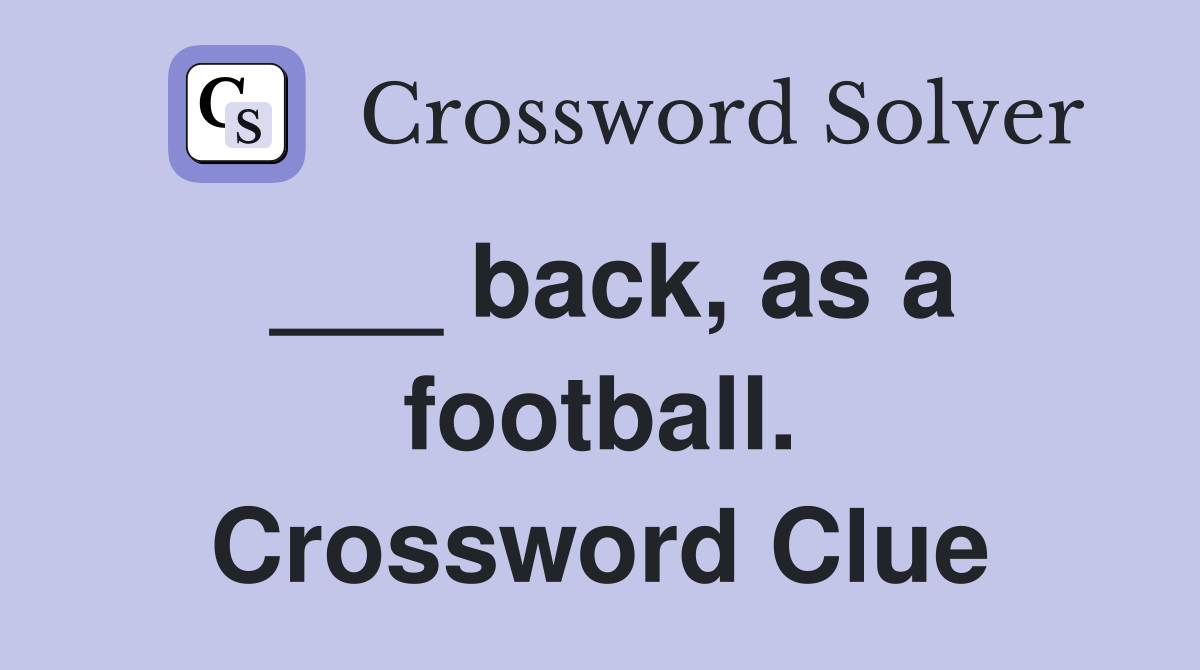 ___ back, as a football. Crossword Clue