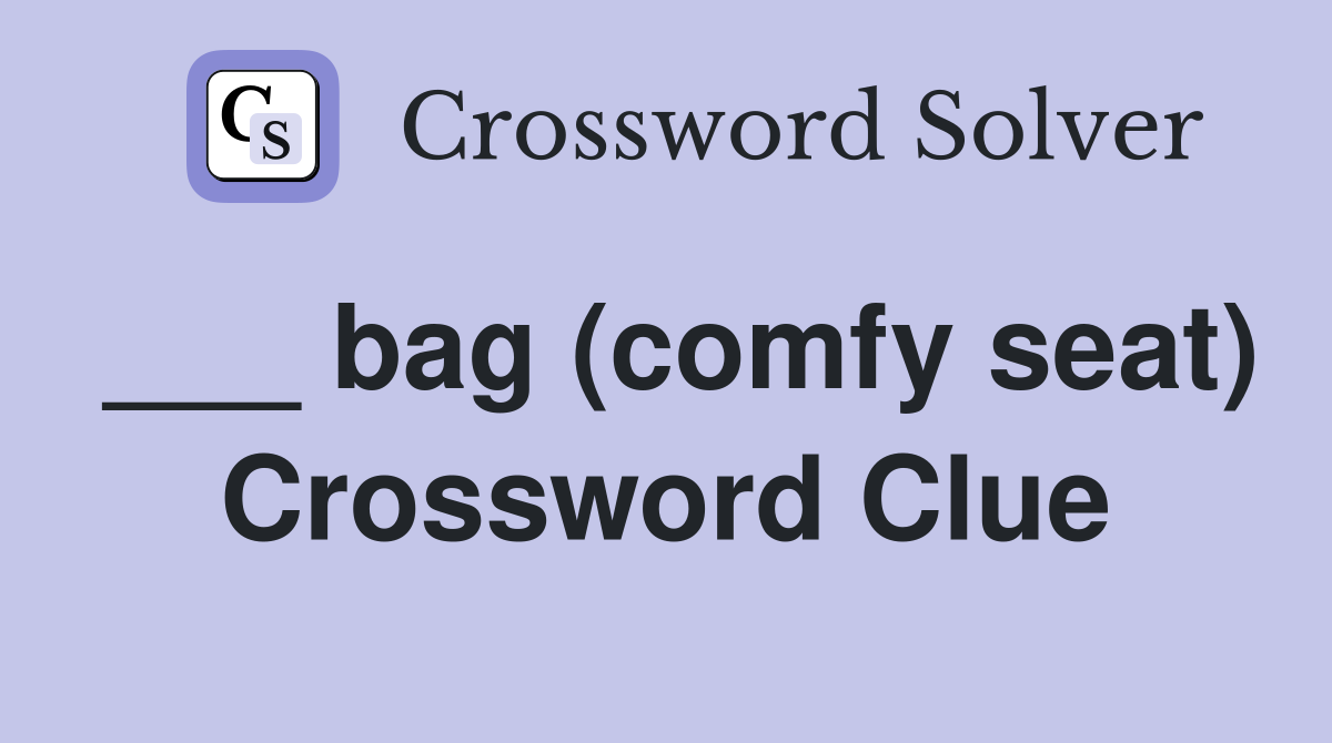 ___ bag (comfy seat) Crossword Clue