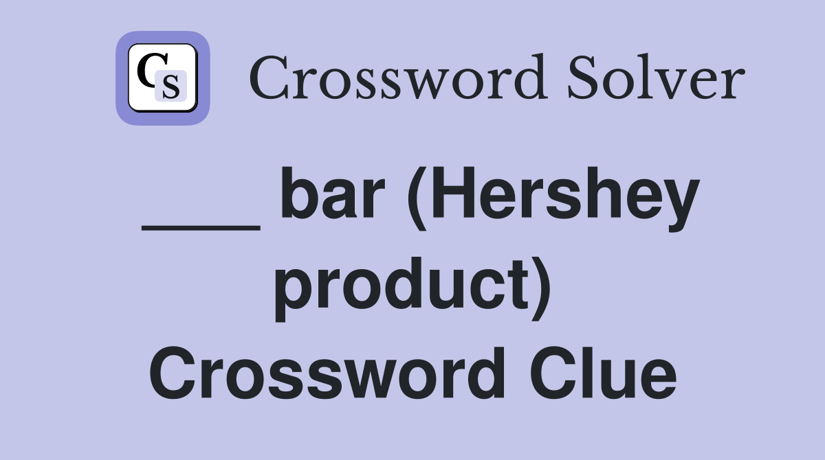 ___ bar (Hershey product) Crossword Clue