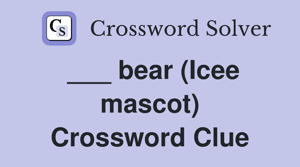 ___ bear (Icee mascot) Crossword Clue