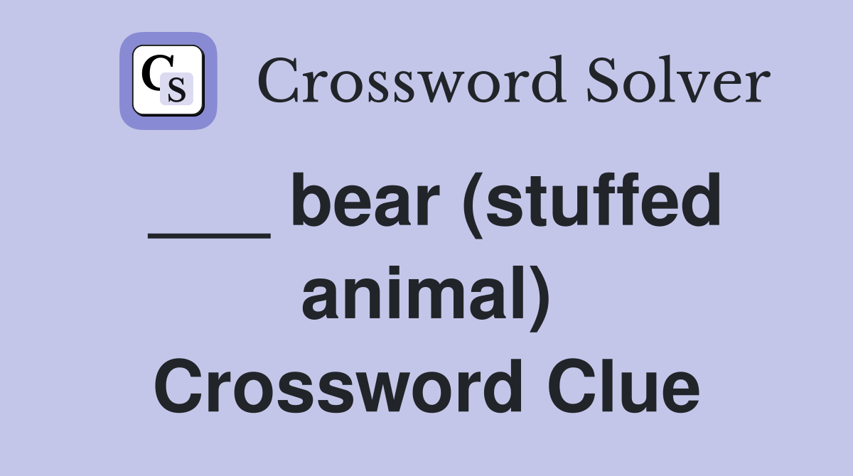 ___ bear (stuffed animal) Crossword Clue