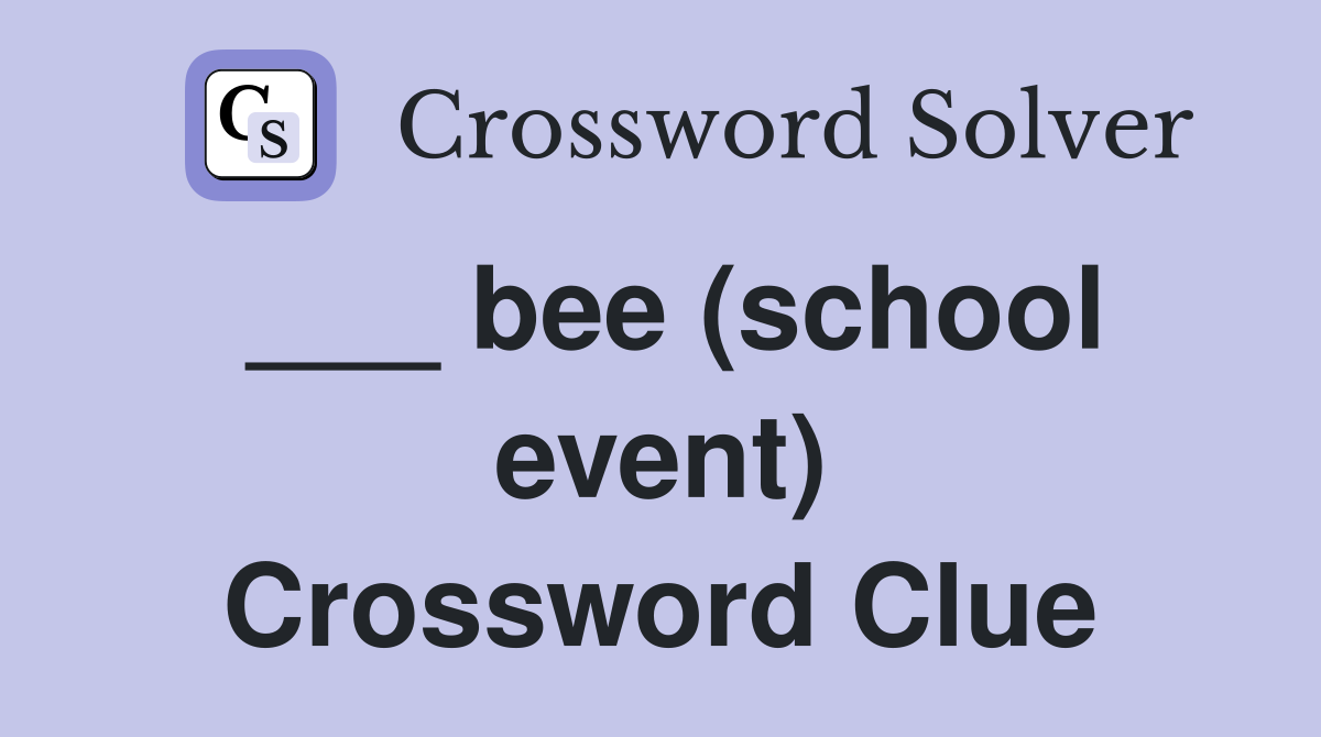 ___ bee (school event) Crossword Clue