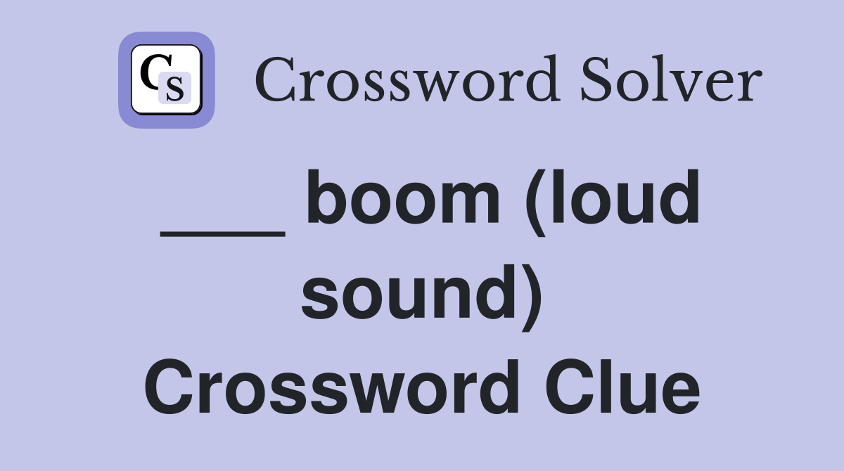 ___ boom (loud sound) Crossword Clue