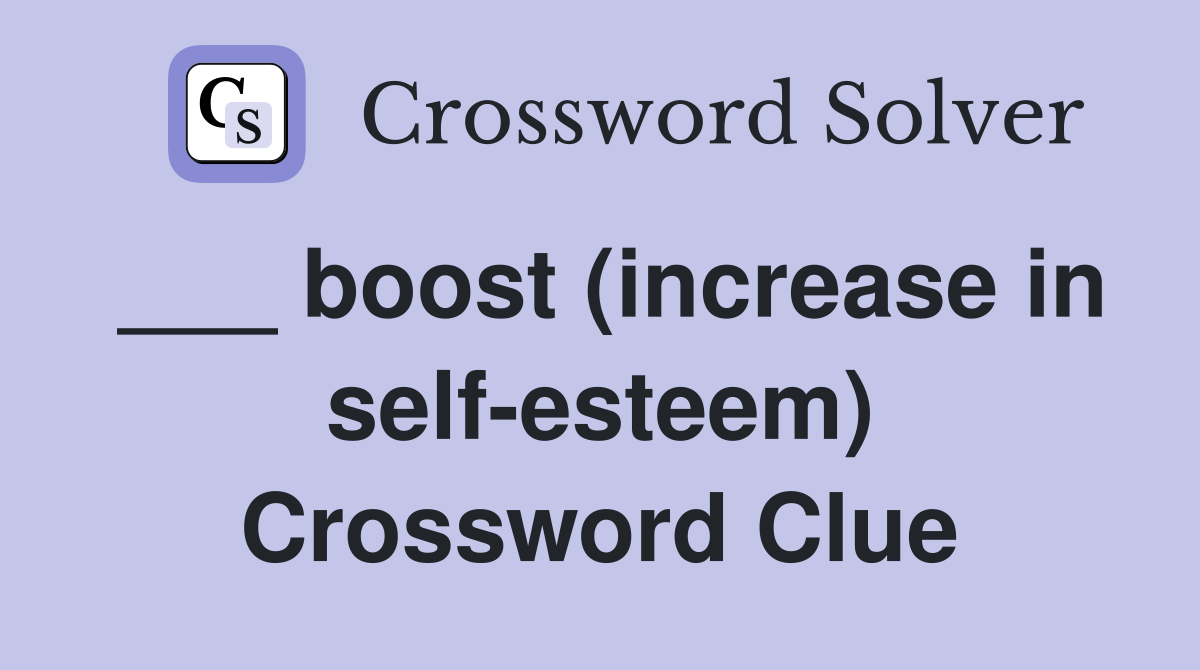 ___ boost (increase in self-esteem) Crossword Clue