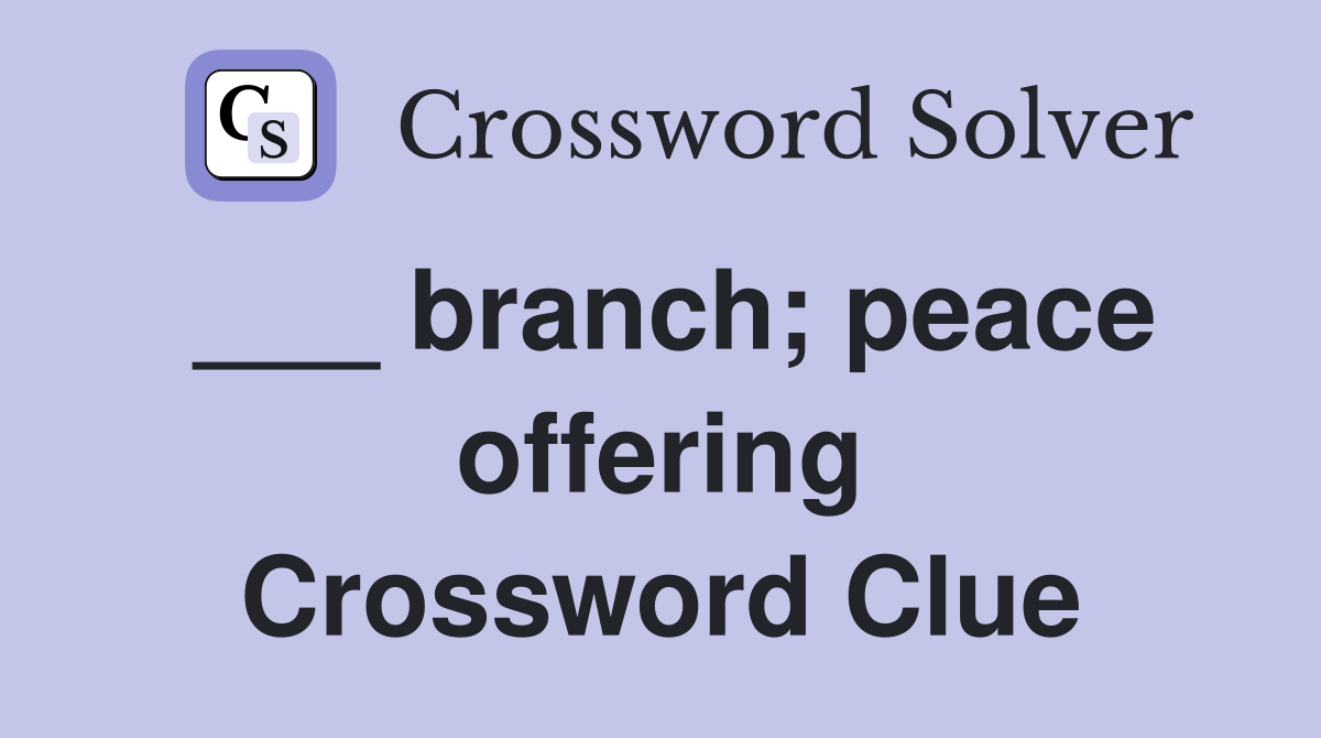 ___ branch; peace offering Crossword Clue