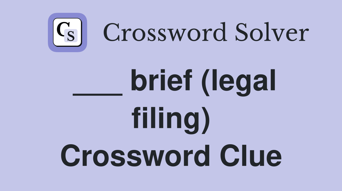 ___ brief (legal filing) Crossword Clue