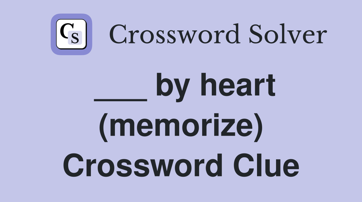 ___ by heart (memorize) Crossword Clue