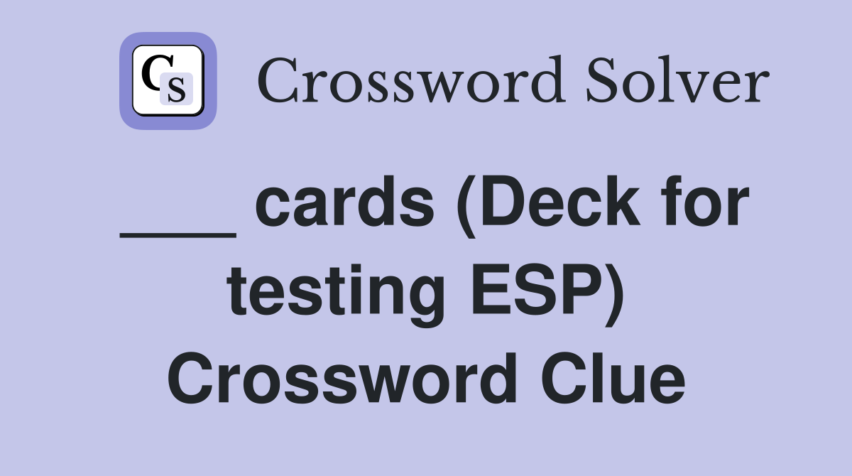 ___ cards (Deck for testing ESP) Crossword Clue