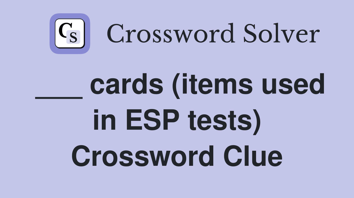 ___ cards (items used in ESP tests) Crossword Clue