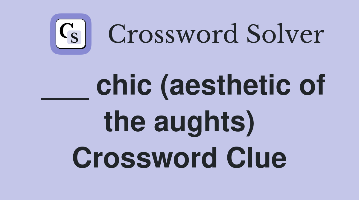 ___ chic (aesthetic of the aughts) Crossword Clue