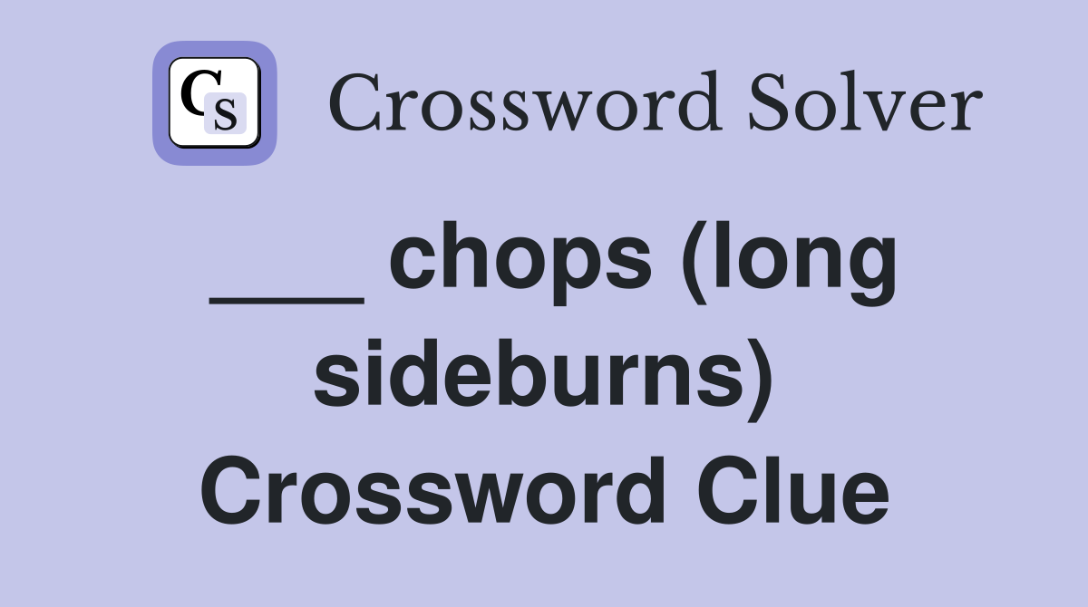___ chops (long sideburns) Crossword Clue