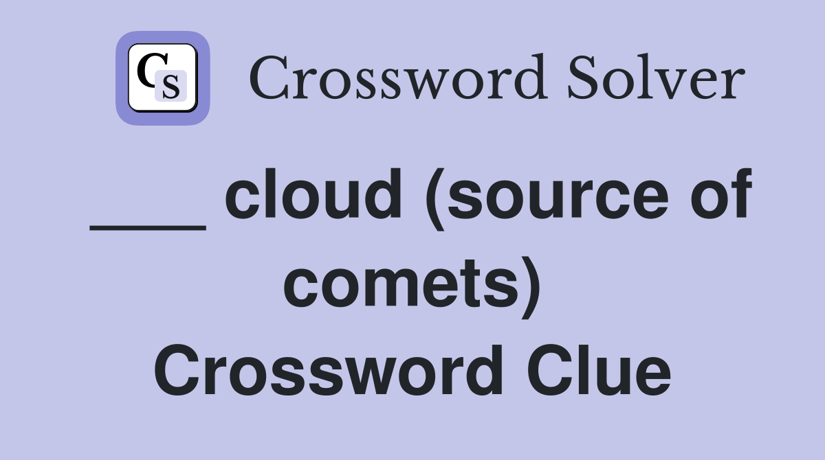 ___ cloud (source of comets) Crossword Clue