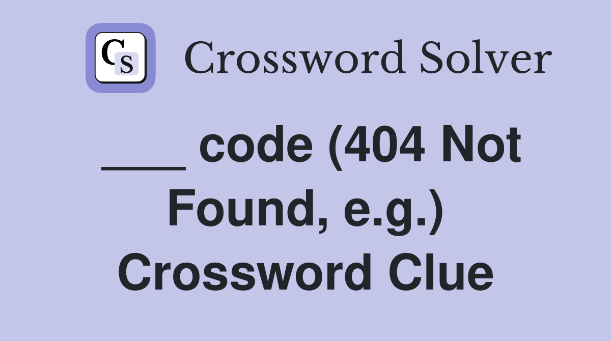___ code (404 Not Found, e.g.) Crossword Clue