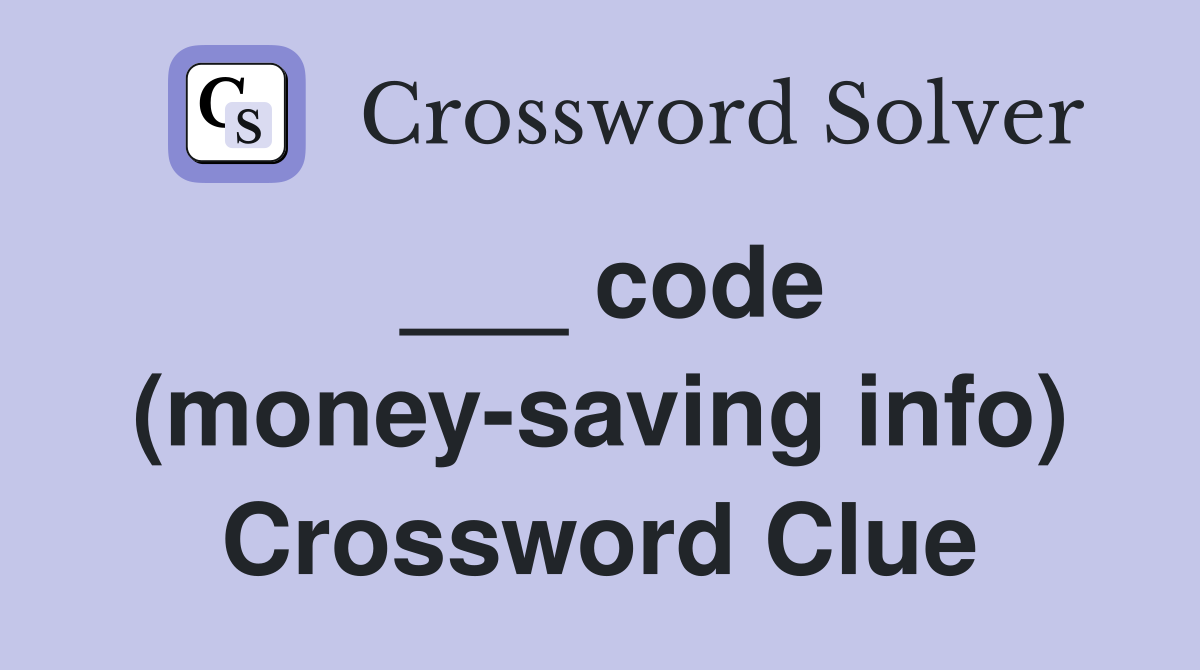 ___ code (money-saving info) Crossword Clue