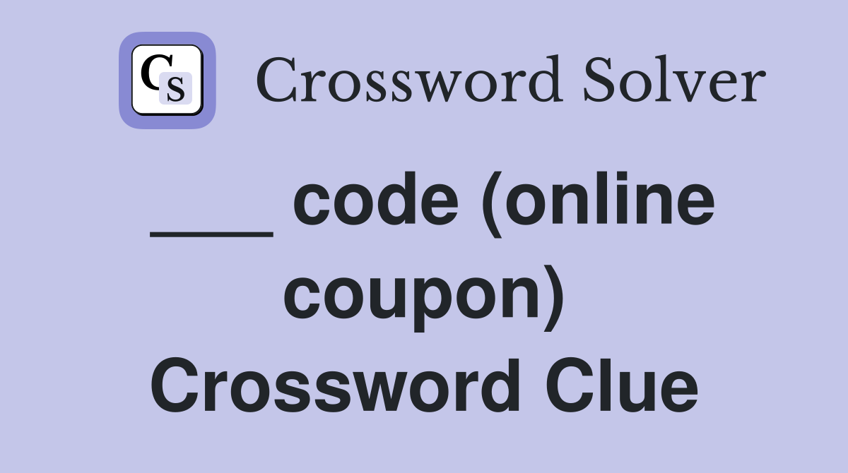 ___ code (online coupon) Crossword Clue
